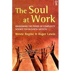 The Soul At Work: Unleashing the Power of Complexity Science for Business Success