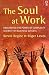 The Soul At Work: Unleashing the Power of Complexity Science for Business Success