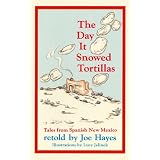 The Day It Snowed Tortillas: Tales from Spanish New Mexico (Mariposa Book)