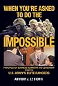 When You're Asked to Do the Impossible: Principles of Business Teamwork and Leadership from the U.S. Army's Elite Rangers