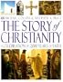 Story of Christianity: A Celebration of 2,000 Years of Faith