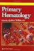 Primary Hematology (Current Clinical Practice Series) Cover