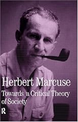 Towards a Critical Theory of Society (Collected Papers of Herbert Marcuse) (Collected Papers of Herbert Marcuse)