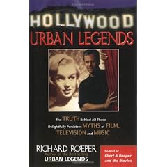 Hollywood Urban Legends: The Truth Behind All Those Delightfully Persistent Myths of Film, Television and Music