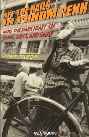 City Travel Guides Discounted  Books : Off the Rails in Phnom Penh