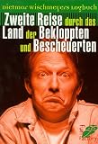 Dietmar Wischmeyers Logbuch. Zweite Reise durch das Land der Bekloppten und Bescheuerten - Dietmar Wischmeyer
