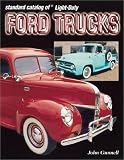 Standard Catalog of Light-Duty Ford Trucks 1905-2002 (Standard Catalog of Light-Duty Ford Trucks)