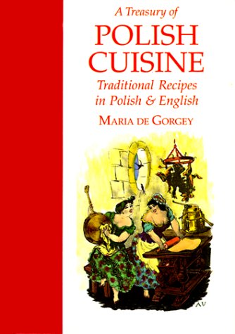 Treasury of Polish Cuisine: Traditional Recipes in Polish and English (Hippocrene Bilingual Cookbooks)