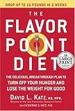 The Flavor Point Diet: The Delicious, Breakthrough Plan to Turn Off Your Hunger and Lose the Weight For Good (Random House Large Print (Cloth/Paper))