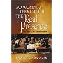 No Wonder They Call It the Real Presence: Lives Changed by Christ In Eucharistic Adoration