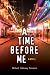 A Time Before Me