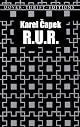 R.U.R. (Rossum's Universal Robots)