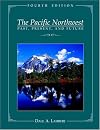 The Pacific Northwest: Past, Present, and Future, Fourth Edition