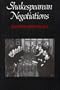 Shakespearean Negotiations: The Circulation of Social Energy in Renaissance England (New Historicism: Studies in Cultural Poetics) (No. 84)