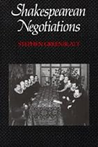 Shakespearean Negotiations: The Circulation of Social Energy in Renaissance England
