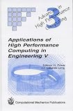Applications of high performance computing in engineering V : [Fifth International Conference on Applications of High-Performance Computers in Engineering]
