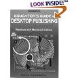 Educators Guide to Desktop Publishing Using Quark Xpress (Windows and Macintosh Edition, Version 4)