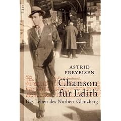 Chanson f�r Edith: Das Leben des Norbert Glanzberg