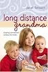 Long Distance Grandma: Staying Connected Across the Miles (Motherhood Club)