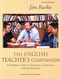 The English Teacher's Companion, Second Edition: Complete Guide to Classroom, Curriculum, and the Profession
