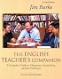 The English Teacher's Companion, Second Edition: Complete Guide to Classroom, Curriculum, and the Profession