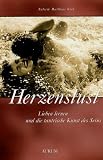 Herzenslust: Lieben lernen und die tantrische Kunst des Seins - Saleem Matthias Riek