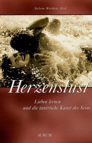 Produkt-Bild: Herzenslust. Lieben lernen und die tantrische Kunst des Seins.