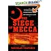 The Siege of Mecca: The Forgotten Uprising in Islam's Holiest Shrine and the Birth of al-Qaeda