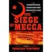 The Siege of Mecca: The Forgotten Uprising in Islam's Holiest Shrine and the Birth of al-Qaeda