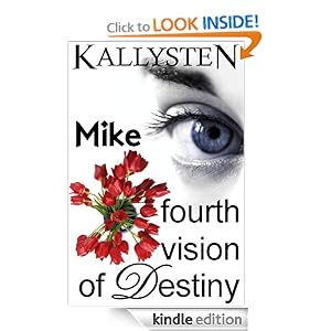 Fourth Vision of Destiny - Mike (Visions of Destiny) Kallysten