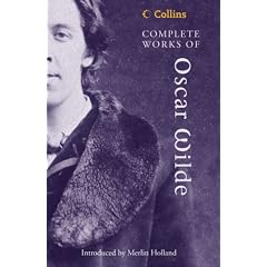 Complete Works of Oscar Wilde (Collins Classics)