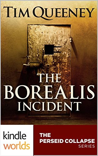 The Perseid Collapse Series: The Borealis Incident (Kindle Worlds Novella)