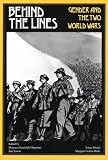 Behind the Lines: Gender and the Two World Wars