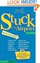 Stuck At The Airport: The Very Best of Services, Dining, and Unexpected Attractions for Travelers