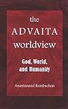 The Advaita Worldview: God, World, And Humanity (S U N Y Series in Religious Studies)