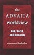 The Advaita Worldview: God, World, And Humanity (S U N Y Series in Religious Studies)