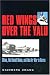 Red Wings over the Yalu: China, the Soviet Union, and the Air Way in Korea (Texas A&m University Military History) width=