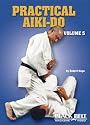 Practical Aiki-do , Vol 5 by Robert Koga