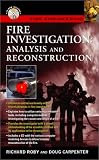 Fire Investigation: Analysis and Reconstruction (Fire Engineering)