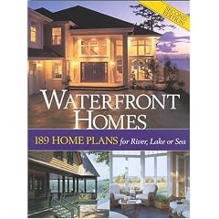 Waterfront Homes: 189 Home Plans for River, Lake or Sea