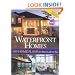Waterfront Homes: 189 Home Plans for River, Lake or Sea