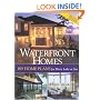 Waterfront Homes: 189 Home Plans for River, Lake or Sea