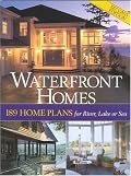 Waterfront Homes: 189 Home Plans for River, Lake or Sea