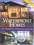 Waterfront Homes: 189 Home Plans for River, Lake or Sea