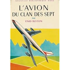 L'avion du clan des sept : Collection : Nouvelle bibliothèque rose cartonnée & illustrée