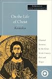 On the Life of Christ: Chanted Sermons by the Great Sixth Century Poet and Singer St. Romanos (International Sacred Literature Trust)