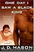 One Day I Saw a Black King: A Novel