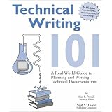 Technical Writing 101: A Real-World Guide to Planning and Writing Technical Documentation, Second Edition