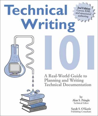 Technical Writing 101: A Real-World Guide to Planning and Writing Technical Documentation, Second Edition