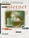 Html Publishing on the Internet for Windows: Create Great-Looking Documents Online :Home Pages, Newletters, Catalog, Ads & Forums